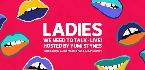 Ladies, We Need To Talk – Live!